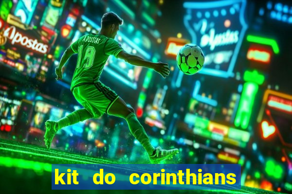 kit do corinthians dls 2019